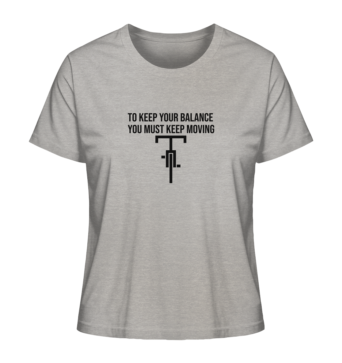 You Must Keep Moving - Ladies Organic Shirt