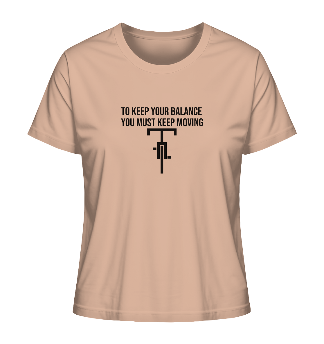 You Must Keep Moving - Ladies Organic Shirt