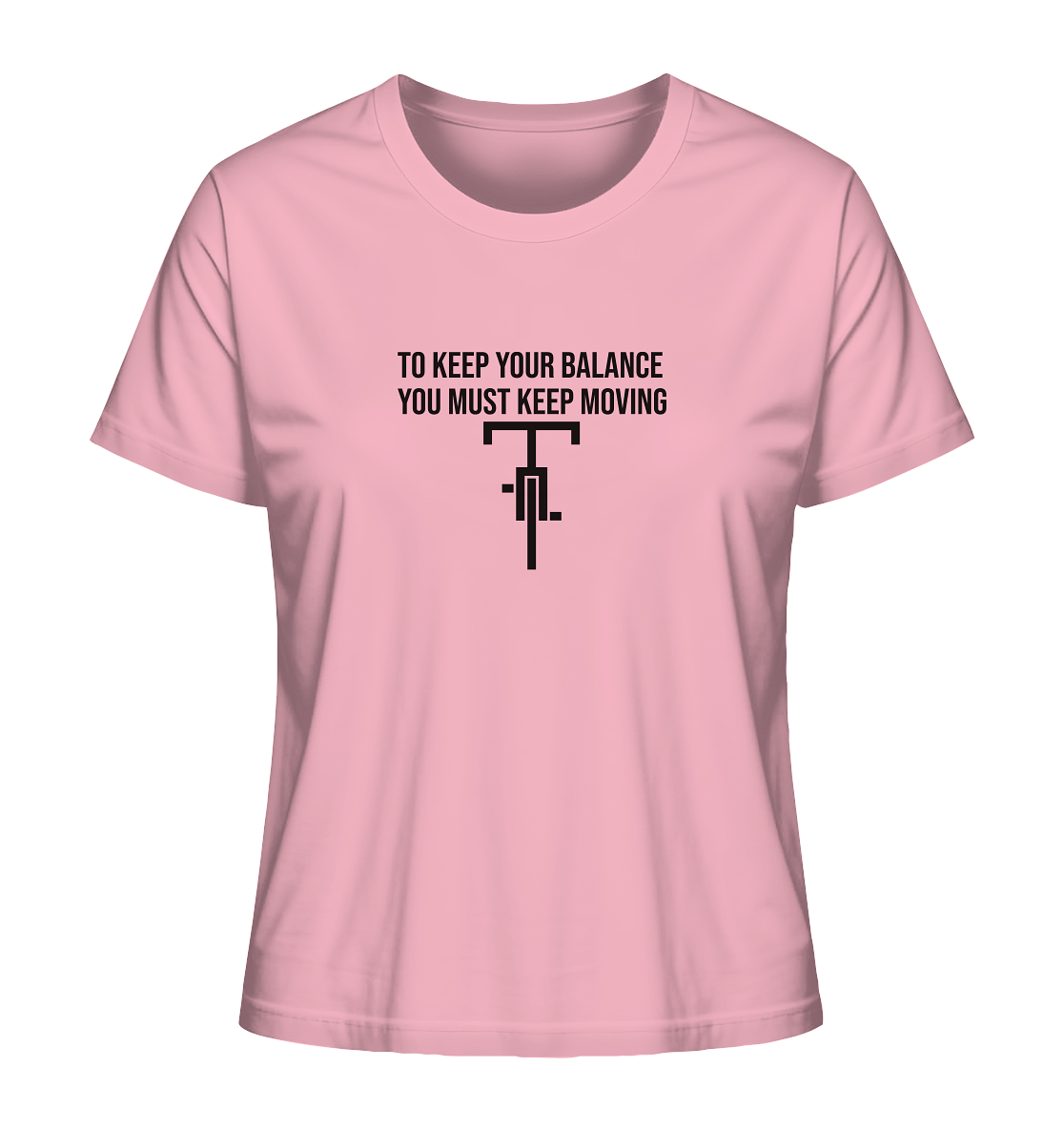 You Must Keep Moving - Ladies Organic Shirt