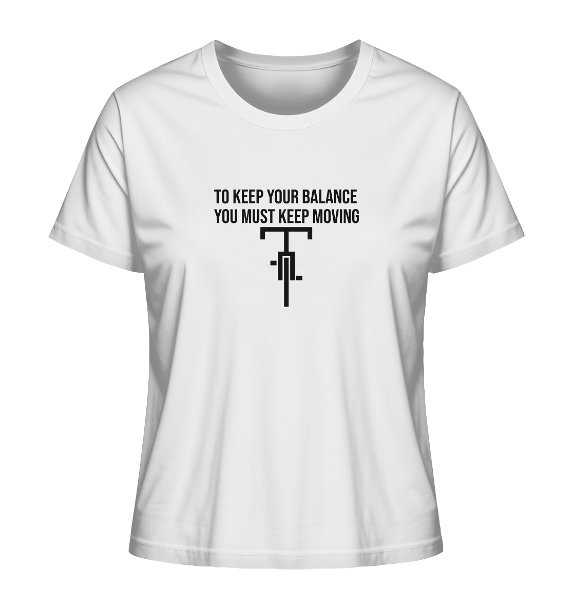 You Must Keep Moving - Ladies Organic Shirt