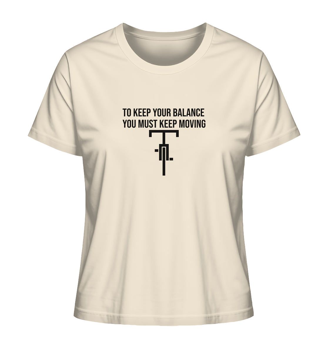 You Must Keep Moving - Ladies Organic Shirt