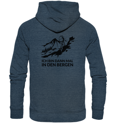 Ich bin dann mal in den Bergen - Organic Fashion Hoodie