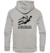 Ich bin dann mal in den Bergen - Organic Fashion Hoodie