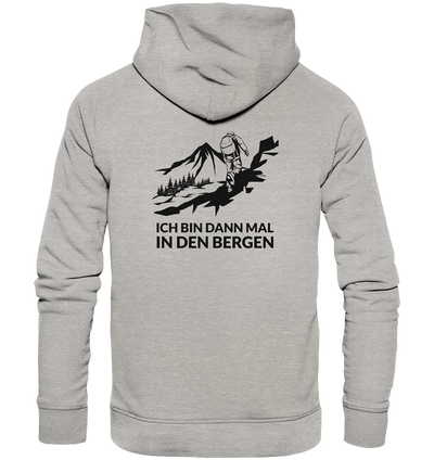 Ich bin dann mal in den Bergen - Organic Fashion Hoodie