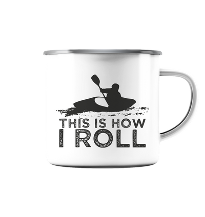 This is How I Roll - Emaille Tasse