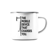The Mobile Device That Charges You - Emaille Tasse