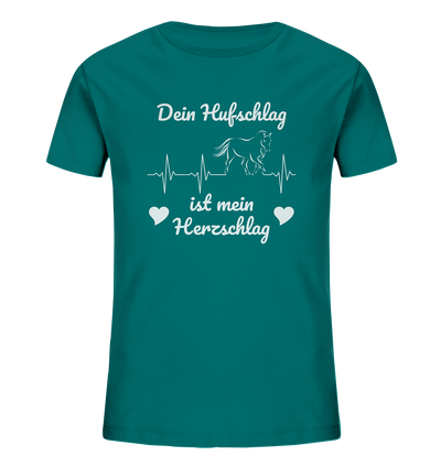 Dein Hufschlag ist mein Herzschlag - Kids Organic Shirt