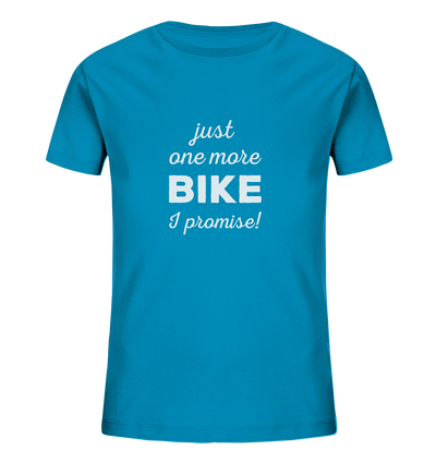 Just One More Bike I Promise - Kids Organic Shirt