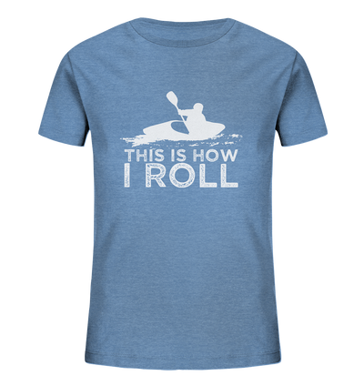 This is How I Roll - Kids Organic Shirt