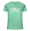 Ski you later - Kids Organic Shirt