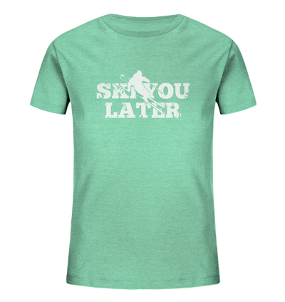 Ski you later - Kids Organic Shirt