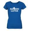 Ski you later - Ladies Organic Shirt