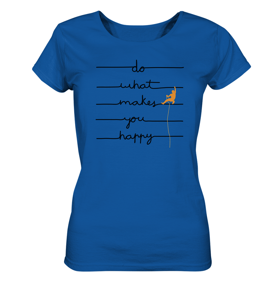 Do What Makes You Happy - Ladies Organic Shirt- Sale