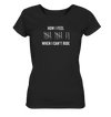 How I Feel When I Can't Ride - Ladies Organic Shirt
