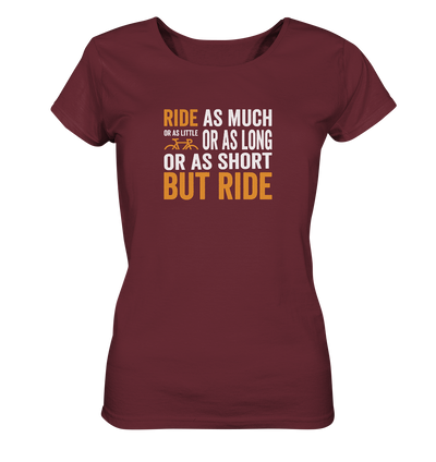 But Ride - Ladies Organic Shirt