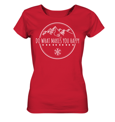 Do What Makes You Happy - Ladies Organic Shirt