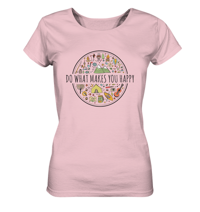 Do What Makes You Happy - Ladies Organic Shirt