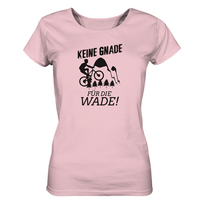Keine Gnade für die Wade - Ladies Organic Shirt