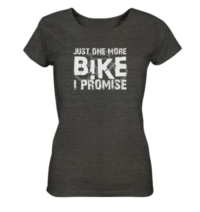 Just one More Bike I Promise! - Ladies Organic Shirt Meliert