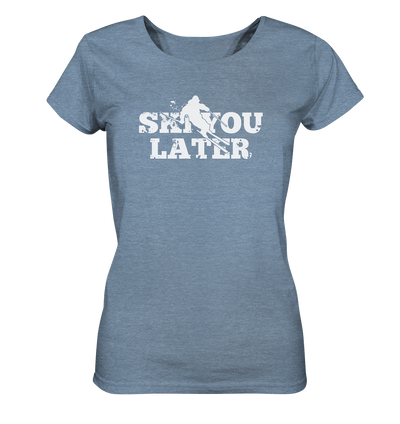 Ski you later - Ladies Organic Shirt Meliert