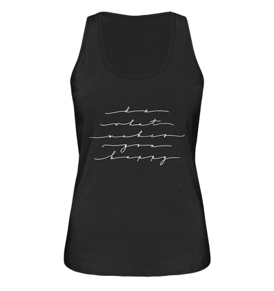 Do What Makes You Happy - Ladies Organic Tank Top