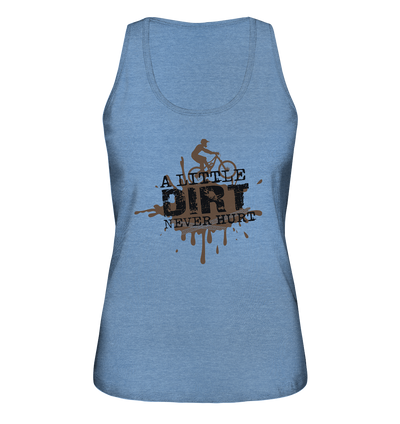 A Little Dirt Never Hurt - Ladies Organic Tank Top