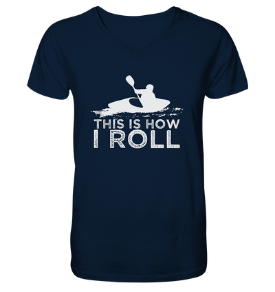 This is How I Roll - Mens Organic V-Neck Shirt