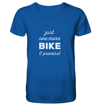 Just One More Bike I Promise - Mens Organic V-Neck Shirt