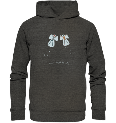 Don’t Forget to Play - Organic Fashion Hoodie