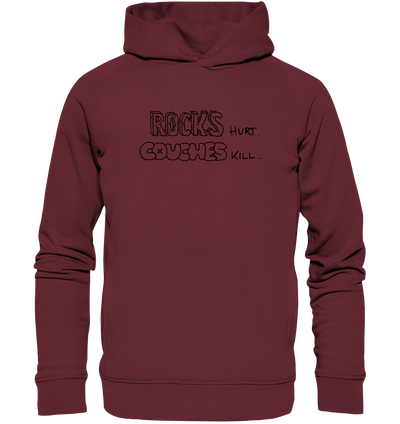 Rocks Hurt. Couches Kill. - Organic Fashion Hoodie