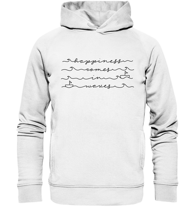 Happiness comes in waves - Organic Fashion Hoodie