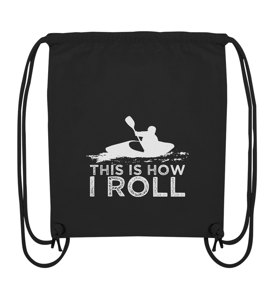 This is How I Roll - Organic Gym Bag
