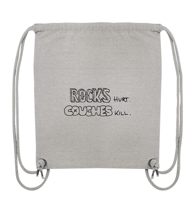 Rocks Hurt. Couches Kill. - Organic Gym Bag