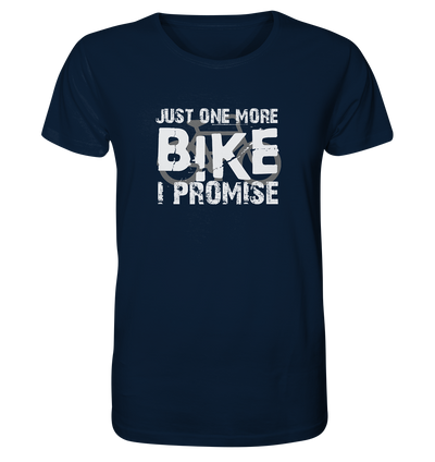 Just one More Bike I Promise! - Organic Shirt