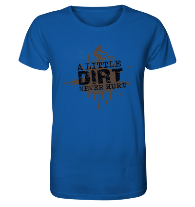 A Little Dirt Never Hurt - Organic Shirt - Sale