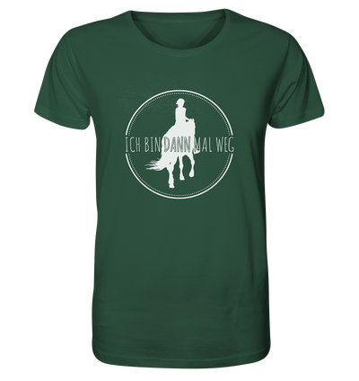 Ich bin dann mal weg - Organic Shirt