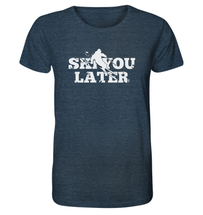 Ski you later - Organic Shirt Meliert