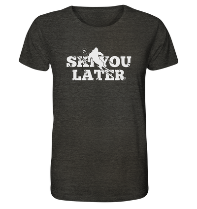 Ski you later - Organic Shirt Meliert