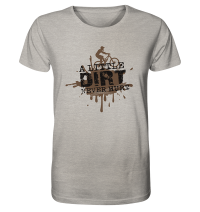 A Little Dirt Never Hurt - Organic Shirt Meliert